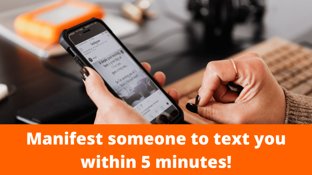 manifest someone to text you.